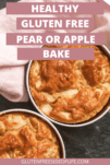 Healthy Pear or Apple Breakfast Bake