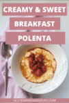 Creamy Sweet Breakfast Polenta Porridge