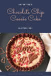 Gluten Free Chocolate Chip Cookie Cake