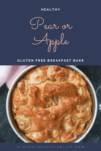 healthy gluten free pear or apple bake