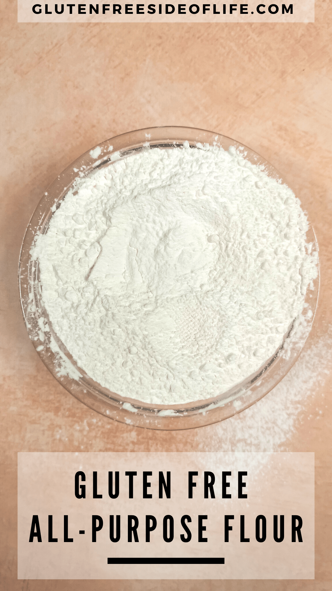 The BEST Gluten Free AllPurpose Flour Blend The Gluten Free Side Of Life